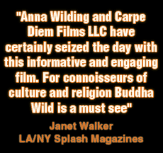 anna Wilding's film Buddha WIld about Buddhist culture and religion